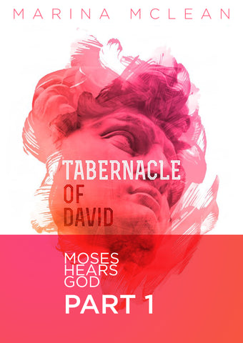 Tabernacle of David - Part 1: Moses Hears God