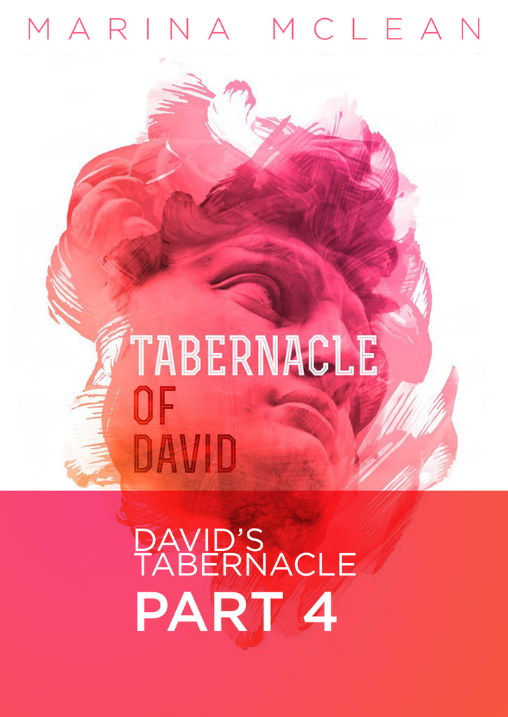 Tabernacle of David - Part 4: David’s Tabernacle
