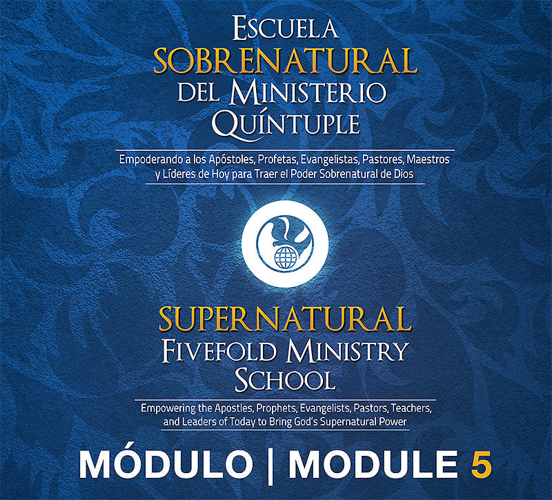 Supernatural Fivefold Ministry School 5 / Escuela Sobrenatural del Ministerio Quintuple 5