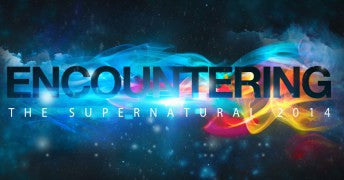 Encountering the Supernatural 2014
