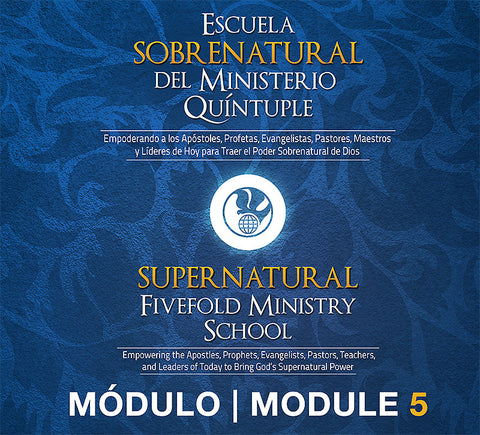 Supernatural Fivefold Ministry School 5 / Escuela Sobrenatural del Ministerio Quintuple 5