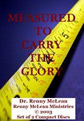 Measured to Carry the Glory